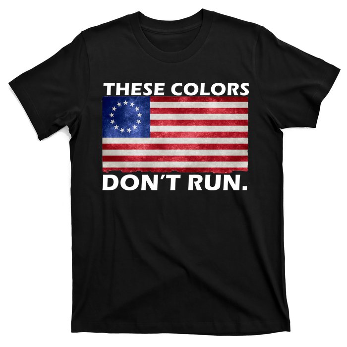 These Colors Don't Run Betsy Ross Flag T-Shirt