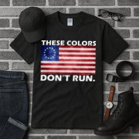 These Colors Don't Run Betsy Ross Flag Tall T-Shirt