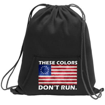 These Colors Don't Run Betsy Ross Flag Sweatshirt Cinch Pack Bag