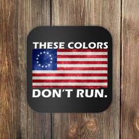 These Colors Don't Run Betsy Ross Flag Coaster