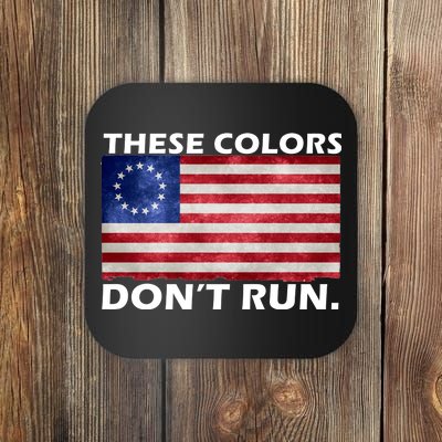 These Colors Don't Run Betsy Ross Flag Coaster