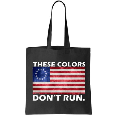 These Colors Don't Run Betsy Ross Flag Bag