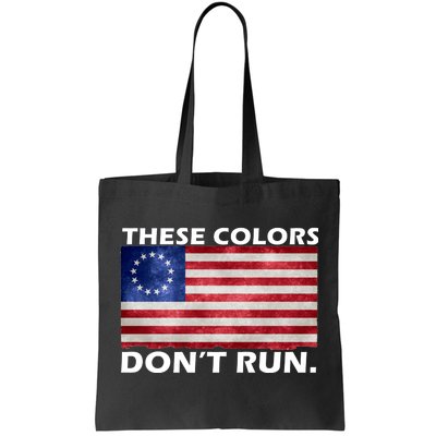 These Colors Don't Run Betsy Ross Flag Tote Bag