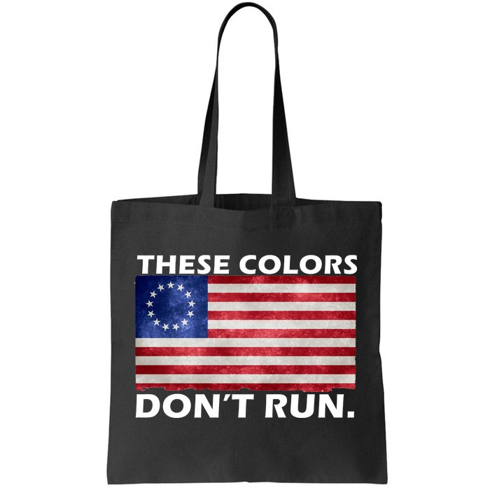 These Colors Don't Run Betsy Ross Flag Tote Bag