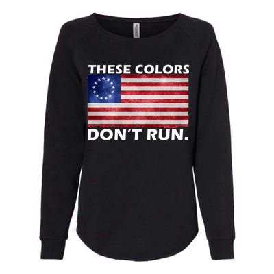 These Colors Don't Run Betsy Ross Flag Womens California Wash Sweatshirt