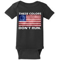 These Colors Don't Run Betsy Ross Flag Baby Bodysuit