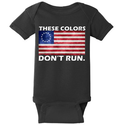 These Colors Don't Run Betsy Ross Flag Baby Bodysuit