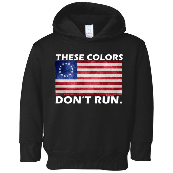 These Colors Don't Run Betsy Ross Flag Toddler Hoodie