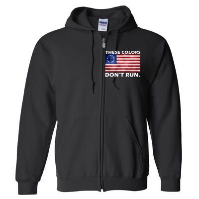 These Colors Don't Run Betsy Ross Flag Full Zip Hoodie