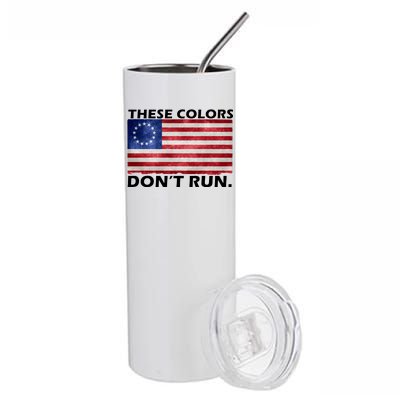 These Colors Don't Run Betsy Ross Flag Stainless Steel Tumbler