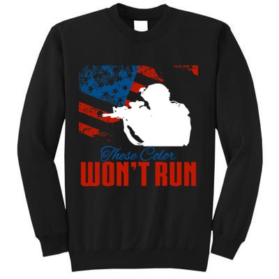 These Colors Won't Run Sweatshirt
