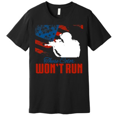 These Colors Won't Run Premium T-Shirt