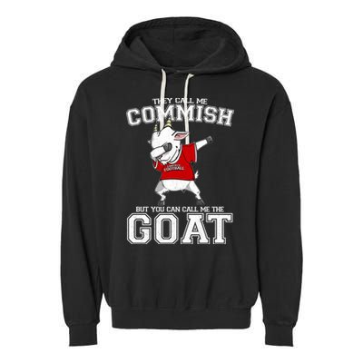They Call Me Commish GOAT Garment-Dyed Fleece Hoodie