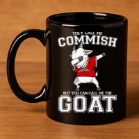 They Call Me Commish GOAT 11oz C Handle Ceramic Mug