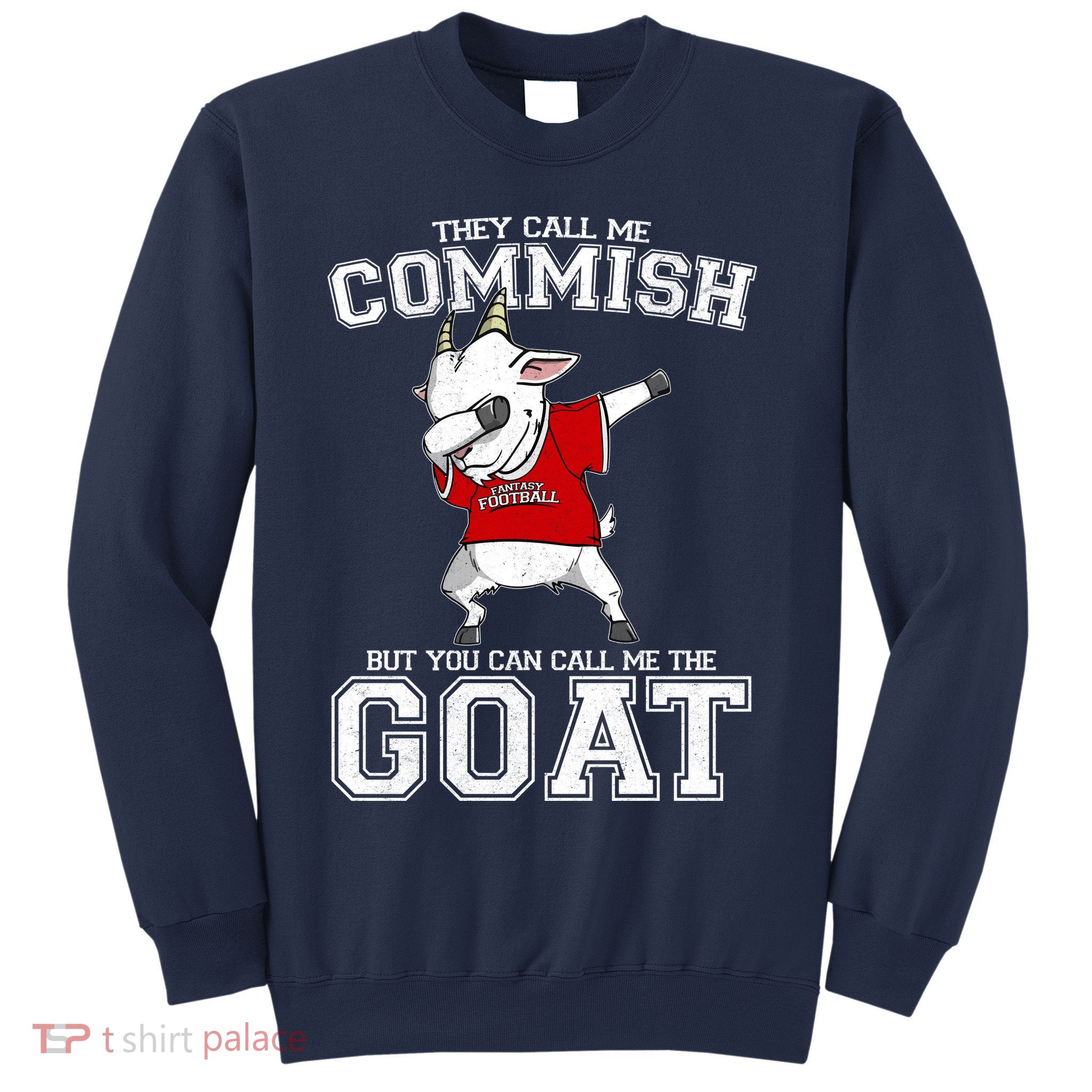 They Call Me Commish GOAT Sweatshirt