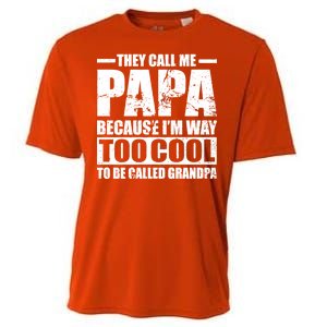 They Call Me Papa Because I'm Too Cool To Be Called Grandpa Cooling Performance Crew T-Shirt