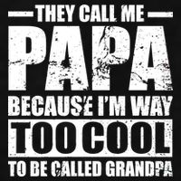 They Call Me Papa Because I'm Too Cool To Be Called Grandpa Ladies PosiCharge Tri-Blend Wicking Tank