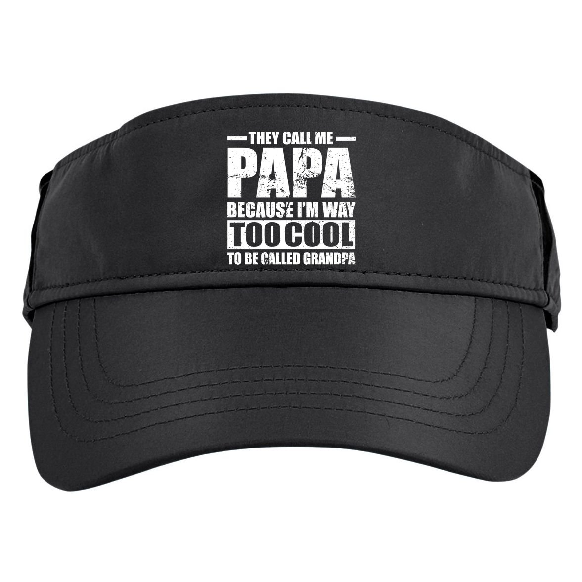 They Call Me Papa Because I'm Too Cool To Be Called Grandpa Adult Drive Performance Visor