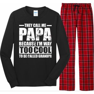 They Call Me Papa Because I'm Too Cool To Be Called Grandpa Long Sleeve Pajama Set