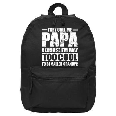 They Call Me Papa Because I'm Too Cool To Be Called Grandpa 16 in Basic Backpack