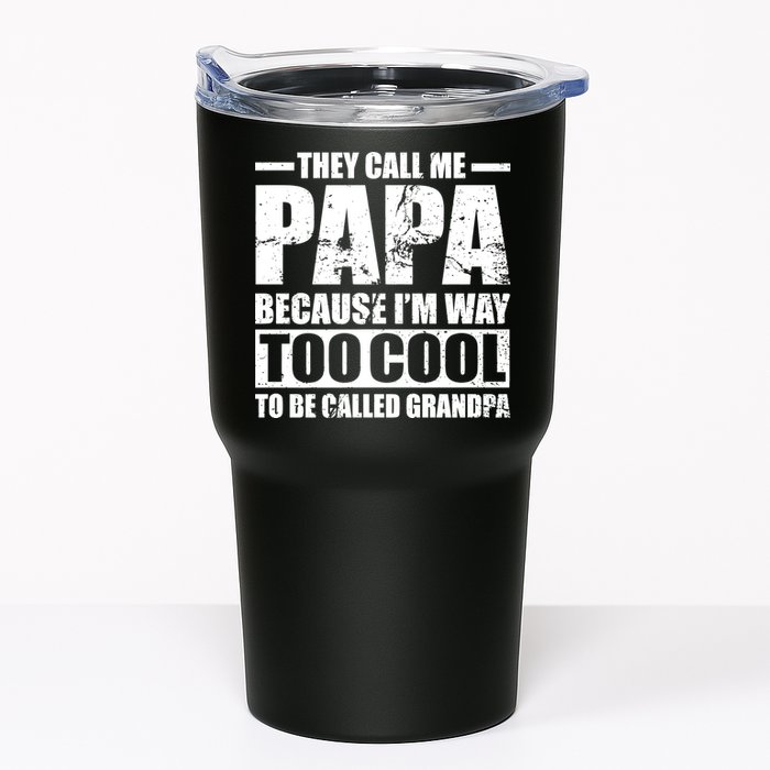They Call Me Papa Because I'm Too Cool To Be Called Grandpa Tumbler