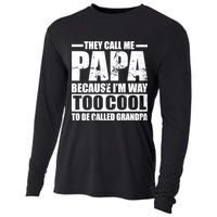 They Call Me Papa Because I'm Too Cool To Be Called Grandpa Cooling Performance Long Sleeve Crew
