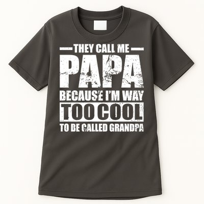 They Call Me Papa Because I'm Too Cool To Be Called Grandpa Tall T-Shirt