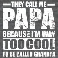 They Call Me Papa Because I'm Too Cool To Be Called Grandpa Backpack