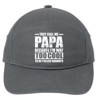 They Call Me Papa Because I'm Too Cool To Be Called Grandpa 7-Panel Snapback Hat