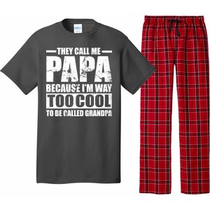 They Call Me Papa Because I'm Too Cool To Be Called Grandpa Pajama Set