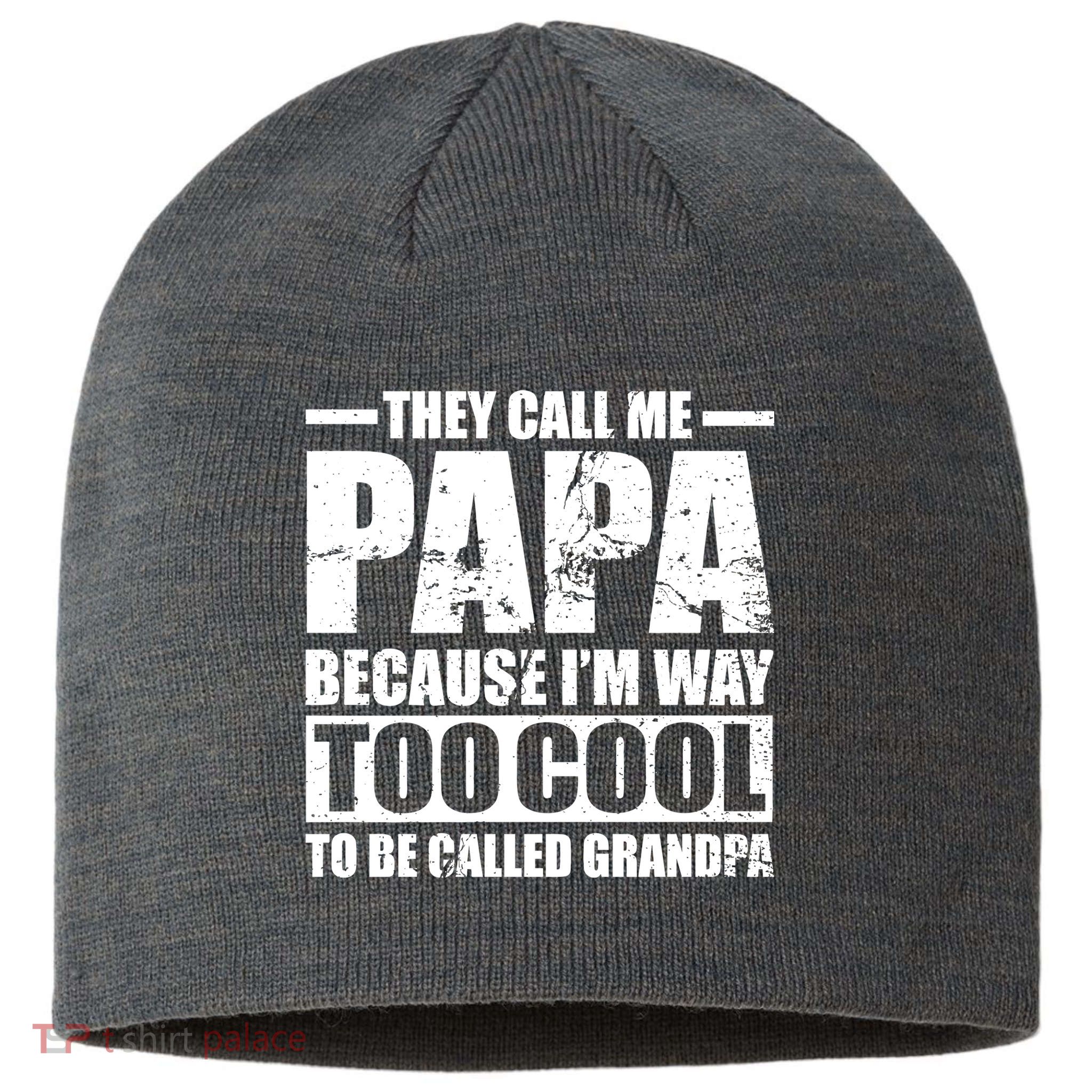 They Call Me Papa Because I'm Too Cool To Be Called Grandpa Sustainable Beanie