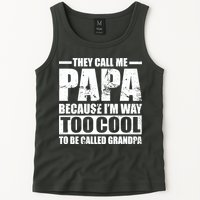 They Call Me Papa Because I'm Too Cool To Be Called Grandpa Tank Top