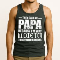 They Call Me Papa Because I'm Too Cool To Be Called Grandpa Tank Top