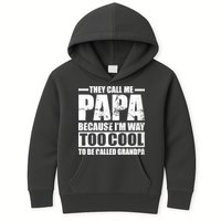 They Call Me Papa Because I'm Too Cool To Be Called Grandpa Kids Hoodie