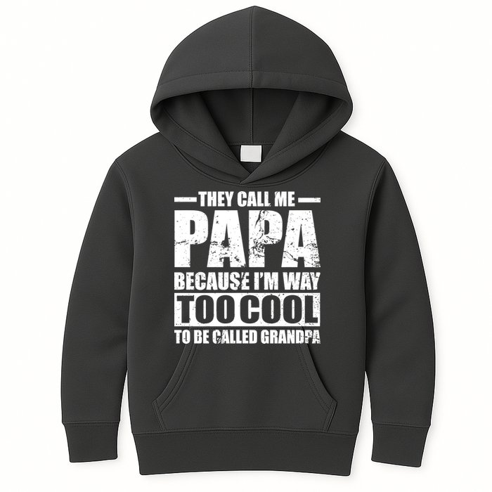They Call Me Papa Because I'm Too Cool To Be Called Grandpa Kids Hoodie