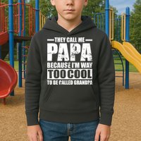 They Call Me Papa Because I'm Too Cool To Be Called Grandpa Kids Hoodie