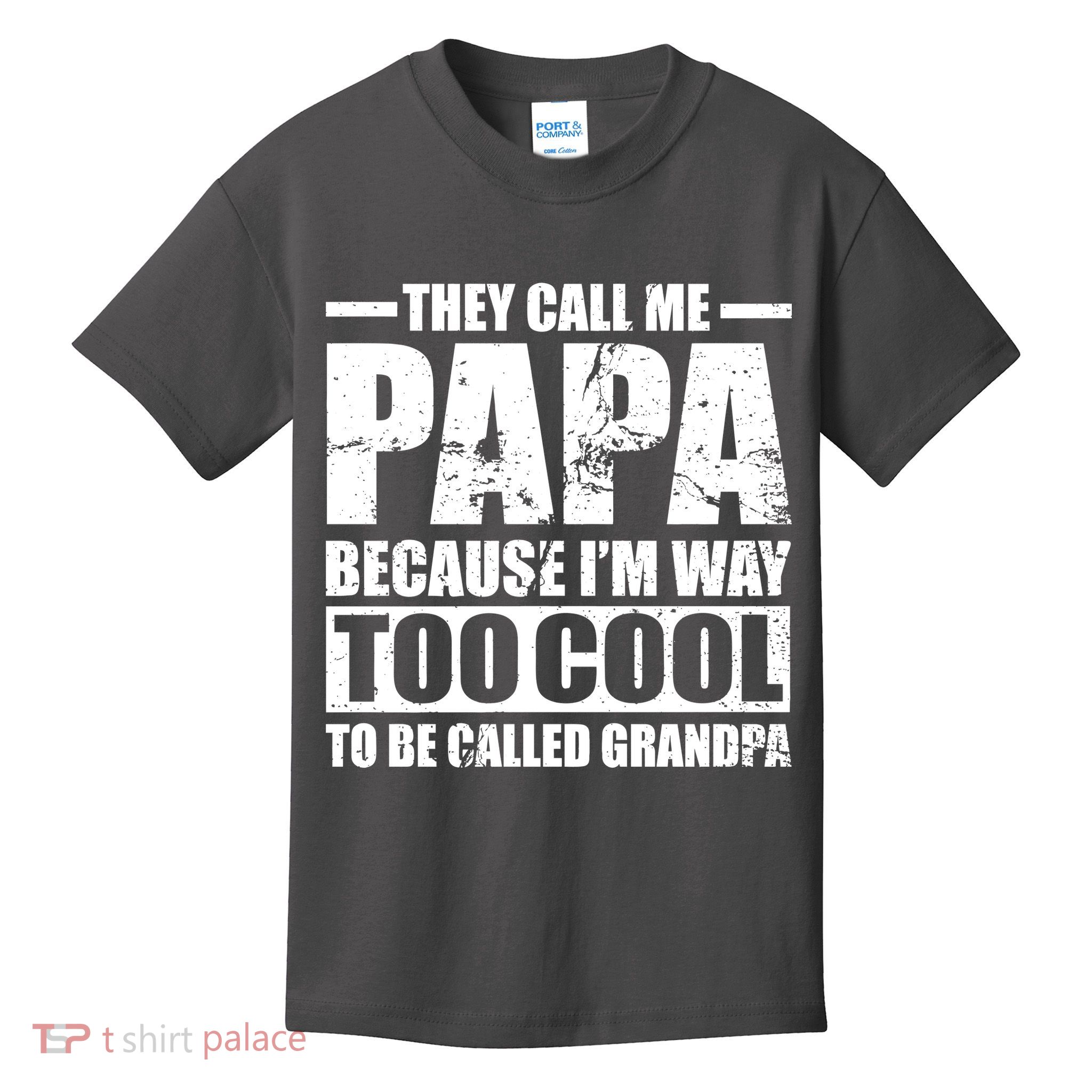 They Call Me Papa Because I'm Too Cool To Be Called Grandpa Kids T-Shirt