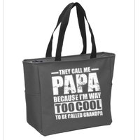 They Call Me Papa Because I'm Too Cool To Be Called Grandpa Zip Tote Bag