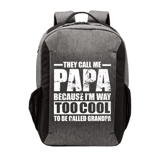 They Call Me Papa Because I'm Too Cool To Be Called Grandpa Vector Backpack