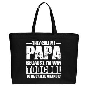 They Call Me Papa Because I'm Too Cool To Be Called Grandpa Cotton Canvas Jumbo Tote