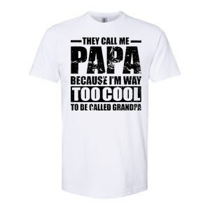 They Call Me Papa Because I'm Too Cool To Be Called Grandpa Softstyle CVC T-Shirt