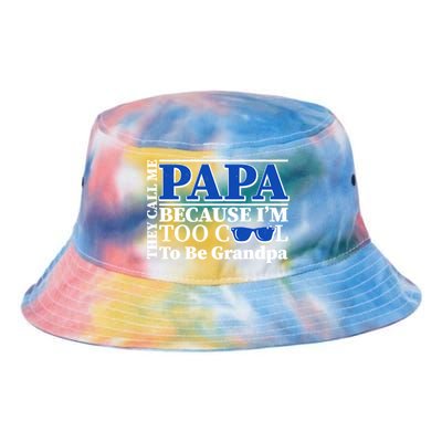 They Call Me Papa Because I'm Too Cool To Be Grandpa Tie Dye Newport Bucket Hat