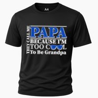 They Call Me Papa Because I'm Too Cool To Be Grandpa Cooling Performance Crew T-Shirt
