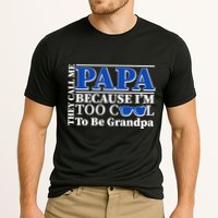 They Call Me Papa Because I'm Too Cool To Be Grandpa Cooling Performance Crew T-Shirt