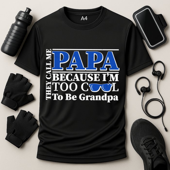 They Call Me Papa Because I'm Too Cool To Be Grandpa Cooling Performance Crew T-Shirt