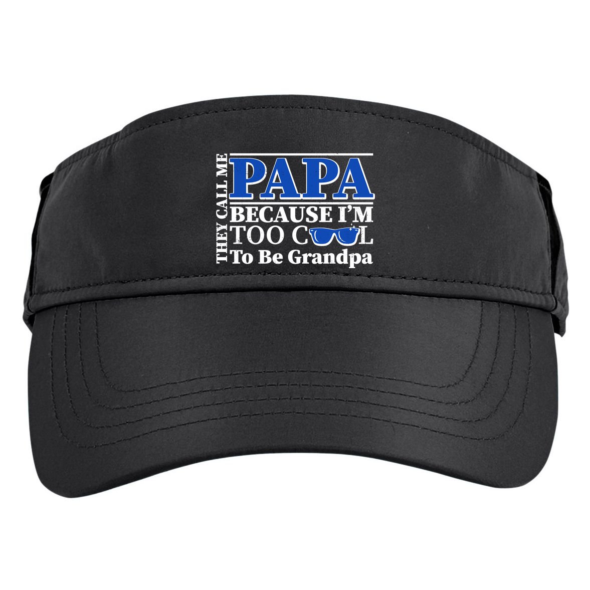 They Call Me Papa Because I'm Too Cool To Be Grandpa Adult Drive Performance Visor
