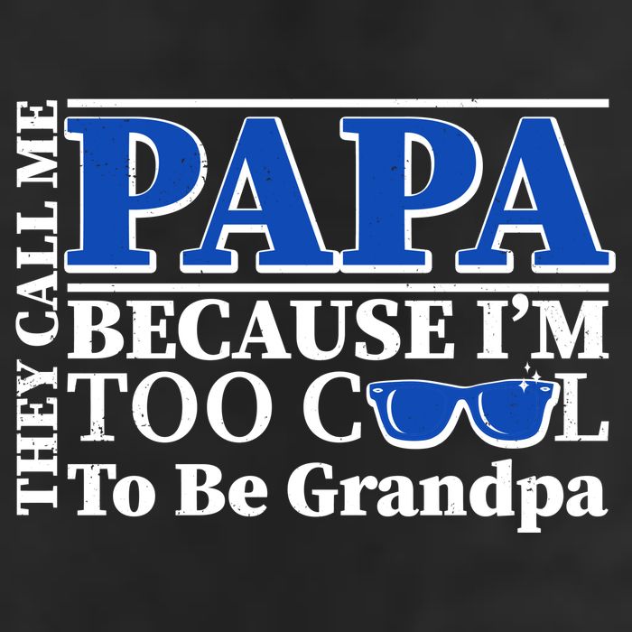 They Call Me Papa Because I'm Too Cool To Be Grandpa Golf Towel