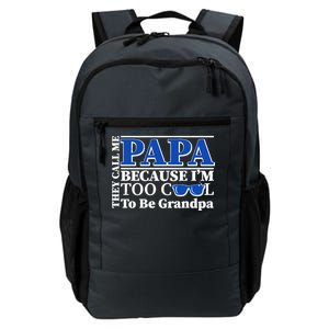 They Call Me Papa Because I'm Too Cool To Be Grandpa Daily Commute Backpack