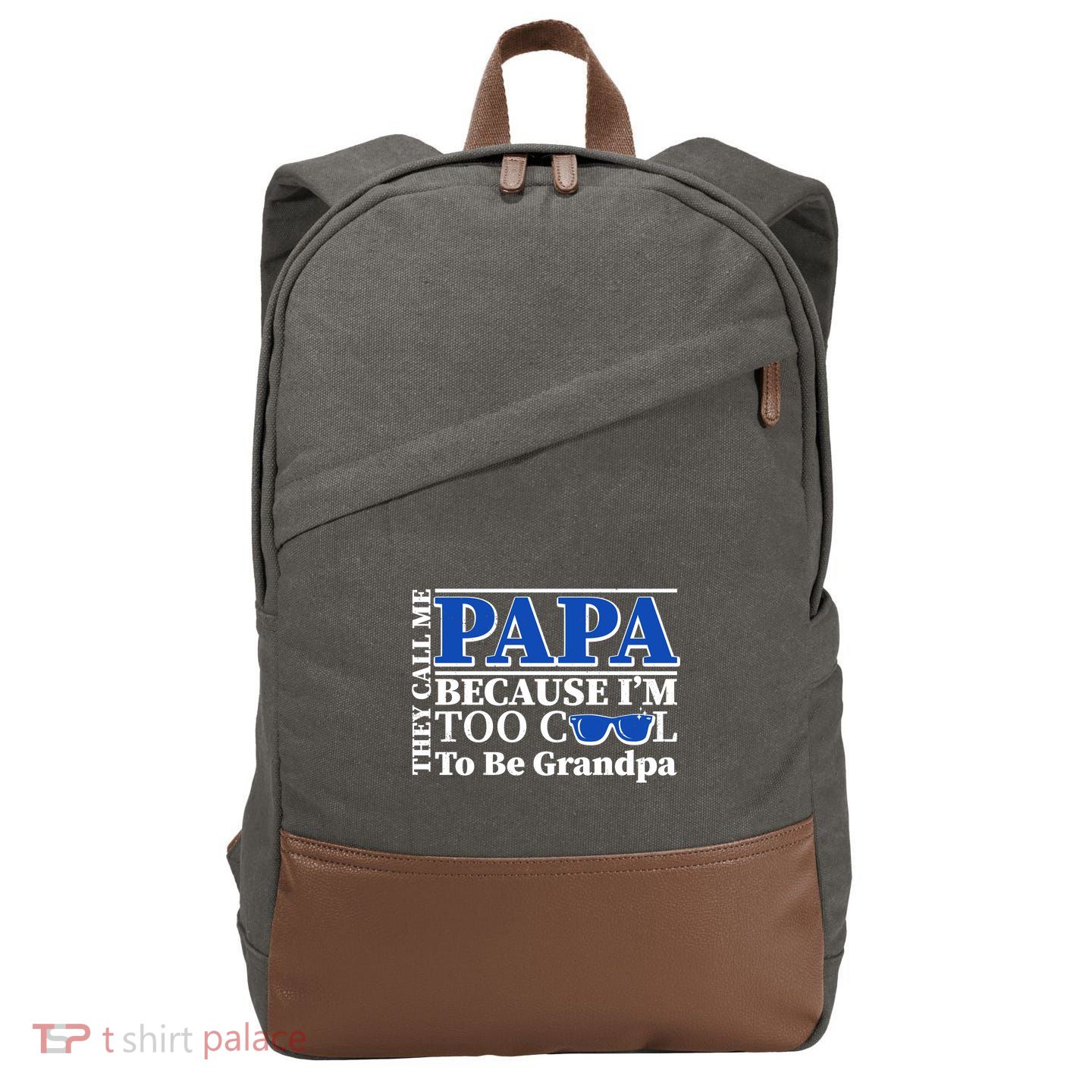They Call Me Papa Because I'm Too Cool To Be Grandpa Cotton Canvas Backpack