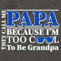 They Call Me Papa Because I'm Too Cool To Be Grandpa Vector Backpack